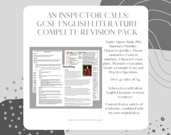 May include: A complete revision pack for GCSE English Literature students studying J.B. Priestley's play "An Inspector Calls". The pack includes a quote bank, plot summary, character profiles, theme summaries, essay plans, and practice questions. It is over 40 pages long and includes content from various textbooks and original ideas. The pack is designed to help students achieve a high grade in their exams.
