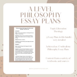 May include: A digital download of essay plans for A-level philosophy students. The plans are for the topic of Liberation Theology and include three detailed plans. The text on the image reads "A Level Philosophy Essay Plans", "Topic: Liberation Theology", "3 Essay Plans in this bundle - very detailed", "Achieved an 'A' with all my Philosophy Essay Plans", "Content from a variety of textbooks and sources", and "@PhilosophyScholar".