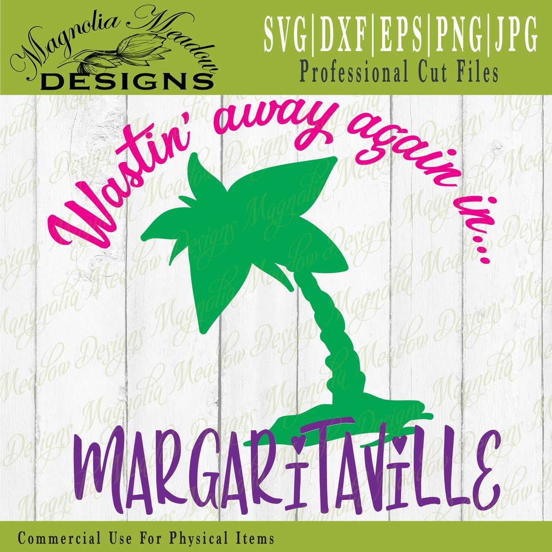 Wasting Away Margaritaville SVG Margaritaville SVG (Instant Download