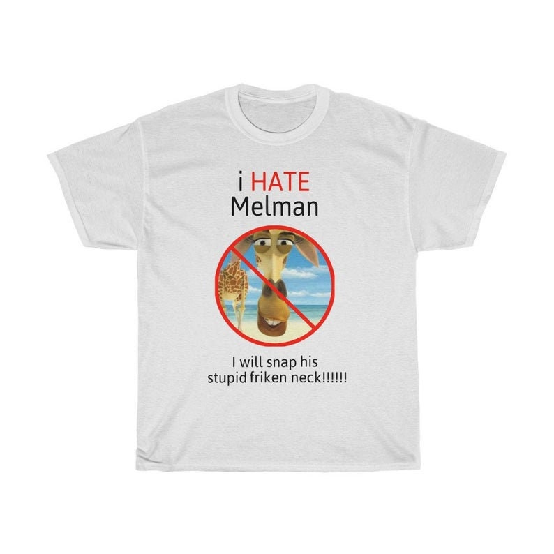 i hate melman