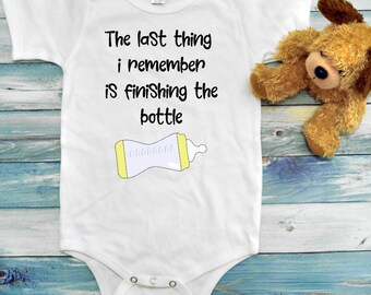 Last thing i remember is finishing the bottle, baby bottle sayings, funny sayings, funny onesies, shower gift, gender neutral, baby gift,