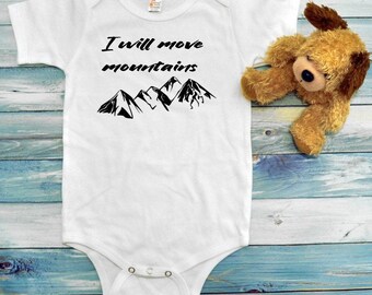 i will move mountains, mountains, funny baby onesies, funny sayings, cute onesies, gender neutral, baby shower gift, romper, bodysuit