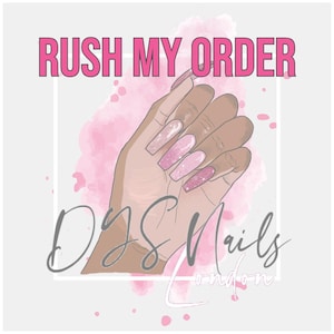 May include: A graphic illustration featuring the text RUSH MY ORDER in bold pink letters above a hand with long, square-shaped pink glittery nails. Below the hand, the text DJS Nails London is written in a cursive grey script over a pink watercolour splash.