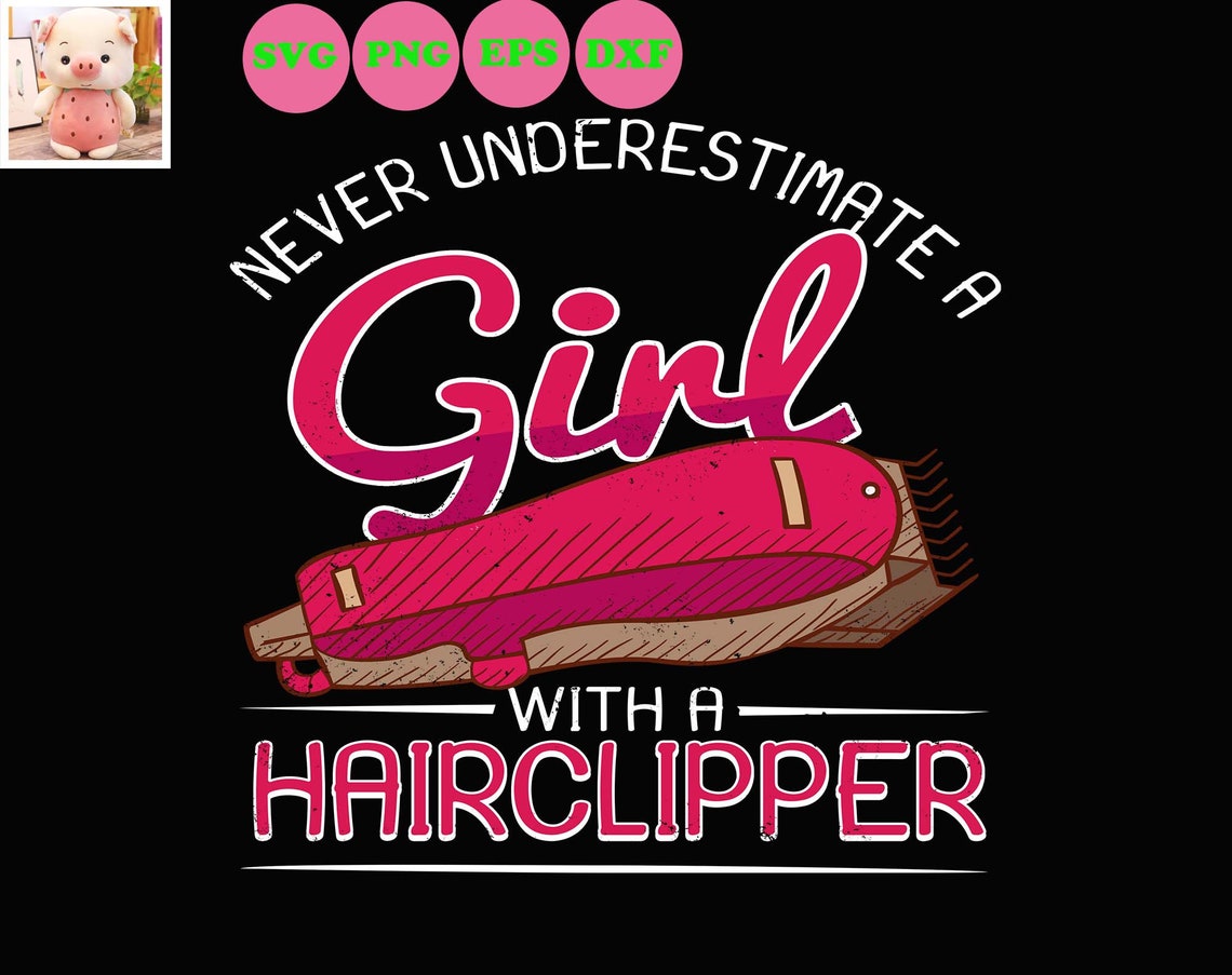 Nunca subestimes a una chica con un svg de hairclipper Etsy