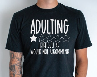 Adulting Would Not Recommend T-Shirt, Funny Adulting Sucks Shirt, Funny Mom Life Shirt, Funny Shirt Gift For Friend, Adulting Is Hard Shirt