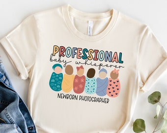 Professional Baby Whisperer Shirt, Newborn Photographer Shirt, Newborn Photography Shirt, Gift For Photographer Woman, Baby Photographer Tee