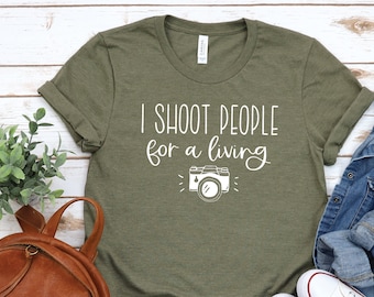 I Shoot People For A Living T-Shirt | Photographer Shirt | Photography T-Shirt | Family Photography | Newborn Photographer | Camera Tee