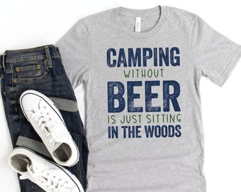 Funny Camper Gift Camping Without Beer is Just Sitting in The Woods Singlet