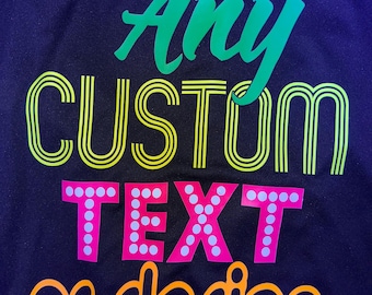 Custom Text Glow T-Shirt: Blacklight Reactive Neon Party Tee