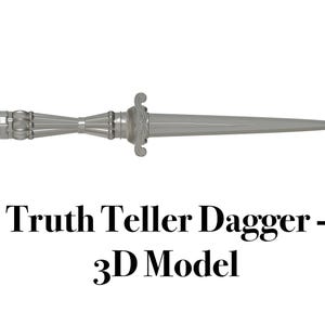 May include: A 3D model of a silver dagger with an ornate handle and a long, pointed blade. The text "Truth Teller Dagger - 3D Model" is displayed below the dagger.