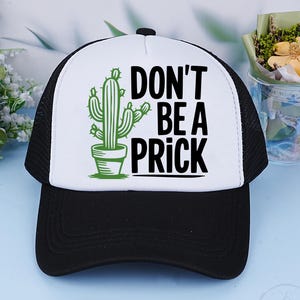 Don’t Be A Prick Hats,Funny Cactus Caps,Mesh Foam Puff Hats,Sarcastic Humor Hats,Personalized Print Trucker Hats,Unisex Hats,Summer Hat,Gift