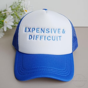 Expensive & Difficult Foam Trucker Hat,Funny Women Trucker Cap,Trendy SnapBack Baseball Hat,Adjustable Trucker Hat,Funny Sarcastic Gift