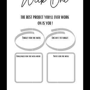 May include: A black and white image of a weekly planner with the text "Week One" and the title "The best project you'll ever work on is you!" The planner has sections for "Target for the week", "Lbs left to target", "Challenges for the week ahead", and "Notes for the week".