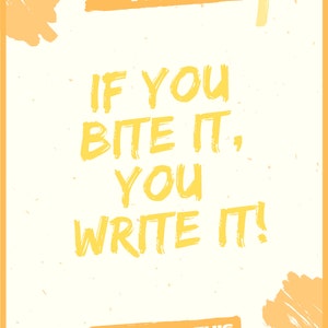 Puede incluir: Un cartel motivacional amarillo y blanco con el texto "AVA" y "IF YOU BITE IT, YOU WRITE IT!" y "YOU'VE GOT THIS".