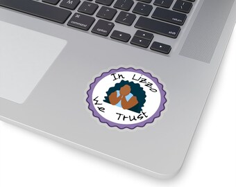 In Lizzo We Trust Kiss-Cut Stickers