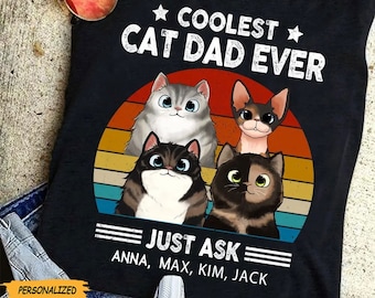 Personalized Cat’s Name Coolest Cat Dad Ever Just Ask Father’s Day T Shirt Gift For Cat Dad, Cat Lover Gift, Custom Cat Dad Shirt, Dad Gift