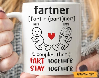 Partner Couples That Fart Stay Together, Funny Coffee Personalized Mug, Anniversary Gifts for Couple, Funny Gift for your Husband, Wife