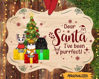 Cats Personalized Christmas Ornament Dear Santa I’ve Been Purrfect Christmas Custom Gift, Gift for Cat Lovers, Cat Owner Gift