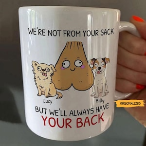 Not from Your Sack, Personalized Dog Dad Mug, Gift for Dog Lovers, Dog Owner Gift, Custom Dog Mug