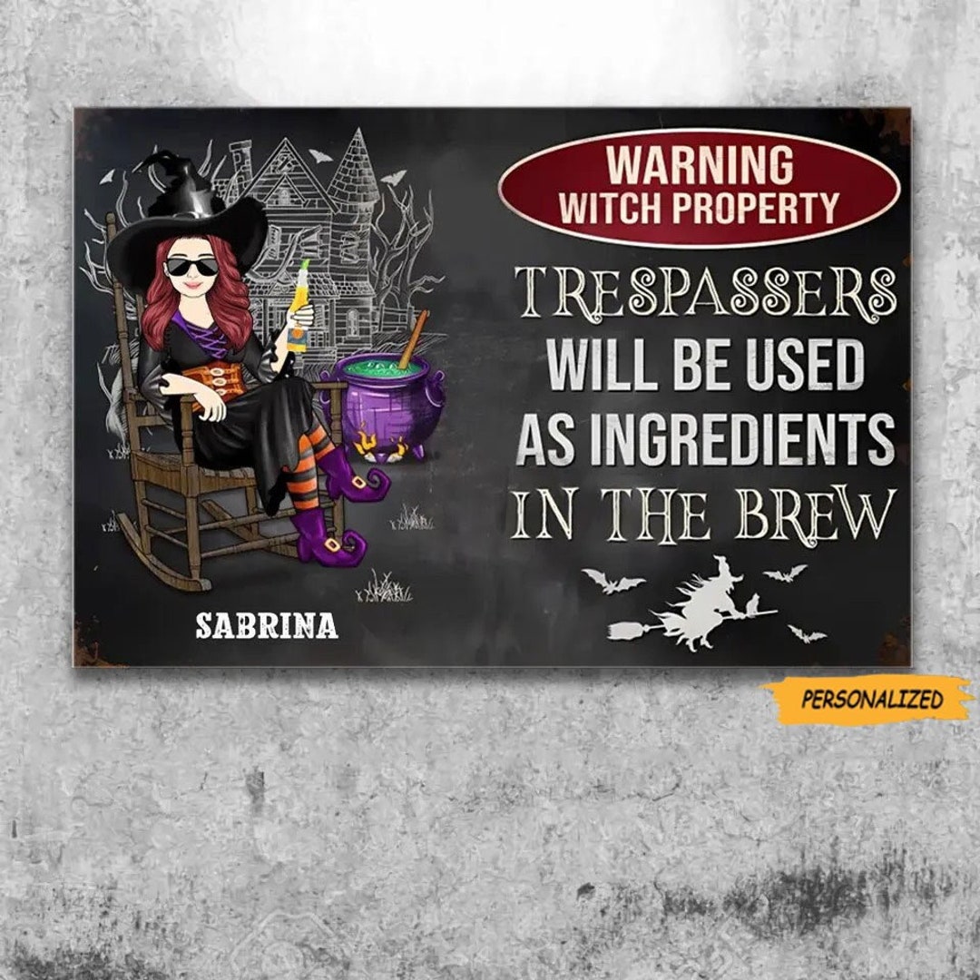 Trespassers Will Be Used As Ingredients In The Brew - Personalized Witch Metal Sign - Gift For Witches, Gift For Yourself, Halloween Gift