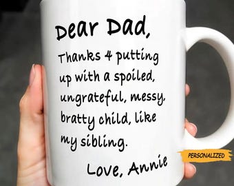 Dear Dad Thanks 4 Putting Up With A Sibling, Personalized Custom Coffee Mug, Gift For Dad, Father's Day Gift, Best Dad Ever