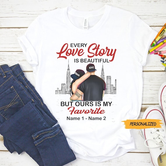 Personalized Every Love Story Is Beautiful T Shirt, Custom Couple Love  Story, Gift For Your Wife, Husband, Custom Couple T-Shirt