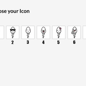 May include: The image shows seven cartoon sperm icons with various expressions and accessories. The text "Choose your Icon" is at the top. Each sperm has a unique design, including sunglasses, a heart, and a flower.