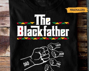 The Blackfather, Personalized Custom Shirt, Custom Kids Name, Fathers Day Shirt, Gift For Dad, Best Dad Ever