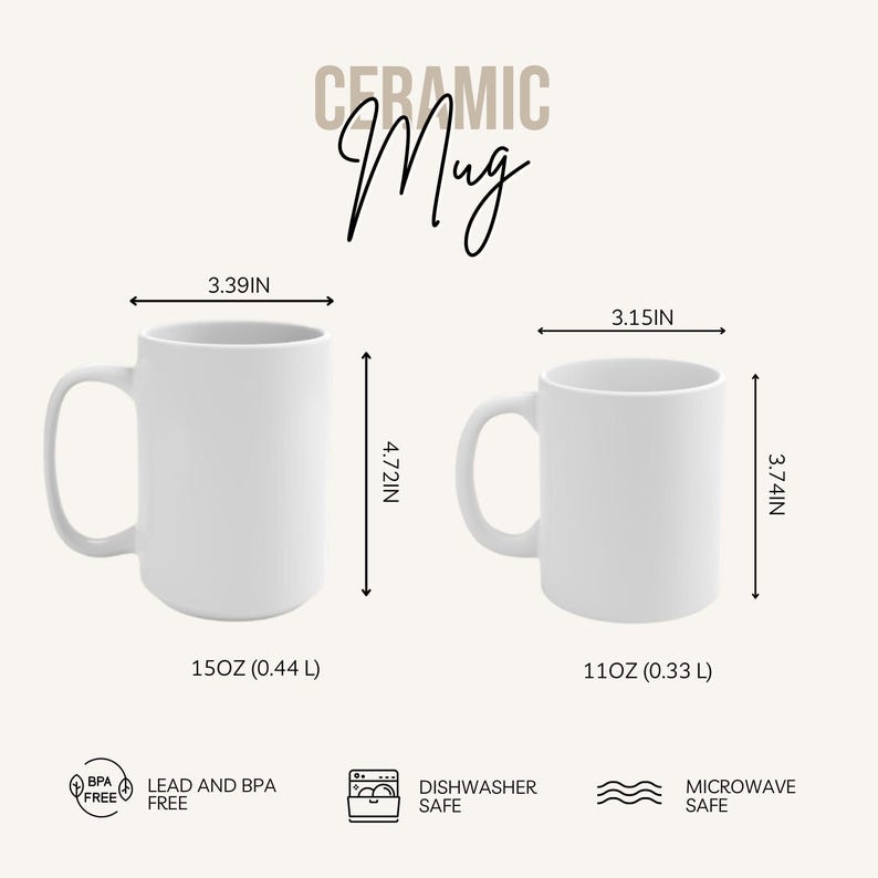 May include: Two white ceramic mugs with handles, one measuring 8.6 cm wide and 12 cm tall, holding 0.44 liters. The other mug is 8 cm wide and 9.5 cm tall, holding 0.33 liters. Text on the image reads "CERAMIC Mug". The mugs are BPA free, lead free, dishwasher safe, and microwave safe.