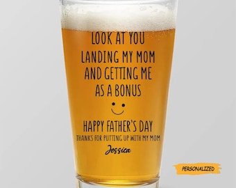 Look At You Landing My Mom And Getting Me As A Bonus, Personalized Beer Glass, Father’s Day Gift for Bonus Dad, Custom Step Dad Pint Glass