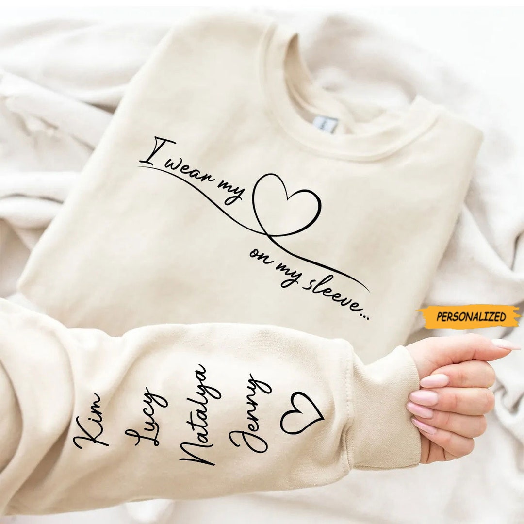I Wear My Heart On My Sleeve - Family Personalized Custom Unisex Sweatshirt With Design On Sleeve - Birthday Gift For Mom, Grandma