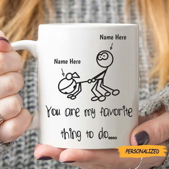 Personalized Mug - Funny Valentine's Day Gifts - You're My