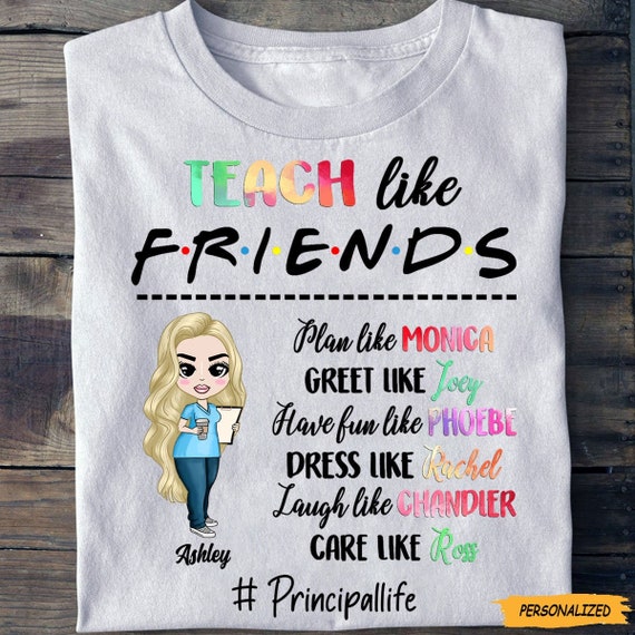 Teach Like Friends Shirt Funny Shirt Great Fun And Dress Teach Like Friends Shirt Funny Shirt Great Fun And Dress