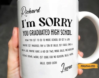 I’m Sorry You Graduated, Personalized Coffee Mug, Gift For Graduate, Custom Graduation Name Mug, Graduate Gift