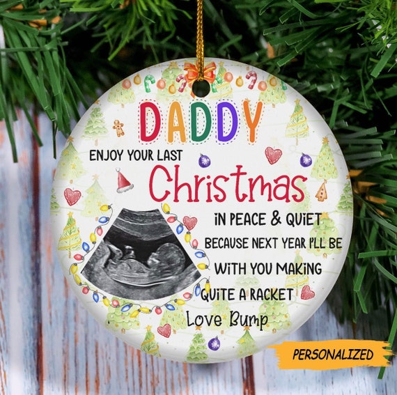 Personalized Daddy Enjoy Your Last Christmas Ornament Ultrasound