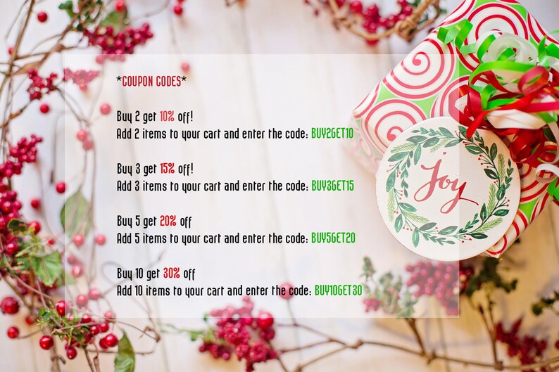 May include: A white background with red berries and a wrapped gift box. The gift box has a red and green swirl pattern. A white tag with the word "Joy" in red lettering is attached to the gift box. The text "*COUPON CODES*" is at the top of the image. The text below lists different discount codes for buying multiple items. The discount codes are: BUY2GET10, BUY3GET15, BUY5GET20, BUY10GET30.