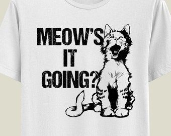 Meows It Going Shirt - Etsy