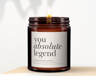You Absolute Legend Aromatherapy Candle, Essential Oils, Statement, Art, Typography, Secret Santa, Minimal Decor, Cheeky Gift, Funny Gift