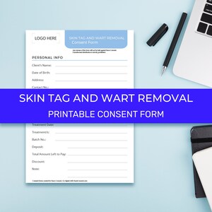 May include: A printable consent form for skin tag and wart removal. The form includes sections for personal information, treatment details, and a note section. The form is titled "Skin Tag and Wart Removal Printable Consent Form".