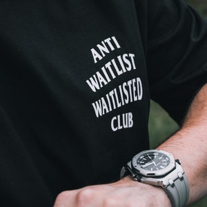 Anti Waitlist Waitlisted Club T-Shirt, watch lovers, Father’s Day gift, birthday gift for him., Valentines Gift for him
