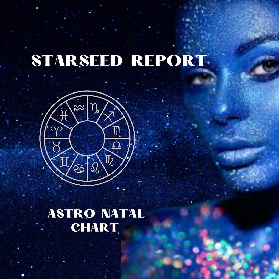 Starseeds, Starseed Origin Astrology Report,starseed, Starseed Origin