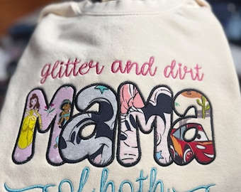 Glitter and Dirt Mama Shirt, Choose Your Prints Embroidered MAMA Sweatshirt, Boy Mom Girl Mom Applique Crewneck, Custom Mama Gift