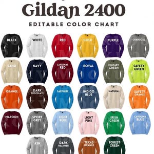 May include: A Gildan 2400 long sleeve t-shirt editable color chart featuring thirty different shirt colors arranged in a grid. Each shirt is labeled with its corresponding color name, including black, white, red, gold, purple, charcoal, sand, navy, cardinal red, royal, military green, safety green, orange, dark chocolate, sapphire, indigo blue, natural, safety orange, maroon, sport grey, light blue, light pink, irish green, carolina blue, ash, dark heather, texas orange, and forest green.
