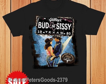 Gilley/'S Texas T-Shirt Bud And Sissy Tee Urban Cowboy Movie T-Shirt Vintage Birthday Gift Shirt Mother Father Day