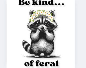 Wees aardig... van wilde wasbeer, png voor T-shirt | Digitale download | Schattig wasbeersublimatieontwerp | Kledingafdrukbestand | Direct downloaden