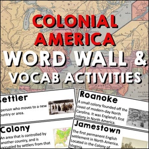 May include: A colorful word wall and vocabulary activities for learning about Colonial America. The word wall includes terms like "settler", "colony", "Roanoke", and "Jamestown".