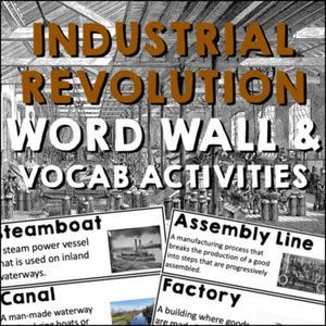May include: An image of a black and white illustration of the Industrial Revolution. The text "INDUSTRIAL REVOLUTION WORD WALL & VOCAB ACTIVITIES" is at the top. Below are cards with the words "Steamboat", "Canal", "Assembly Line", and "Factory".