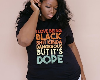 I Love Being Black...Tee, Sweatshirt, Hoodie