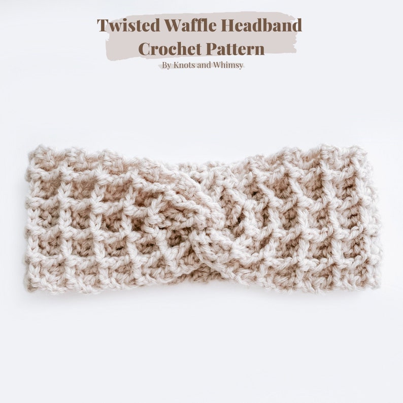 Twisted Waffle Headband Crochet Pattern Ear Warmer Crochet Pattern Adult Headband Quick Project Intermediate Instant Download image 1