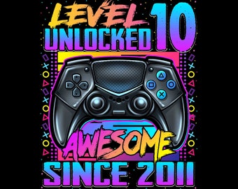Level 10 Unlocked Awesome Since 2010 Digital File Download 10th Birthday Quarantine,Gamers Birthday Printable Sublimation Transfer PNG File